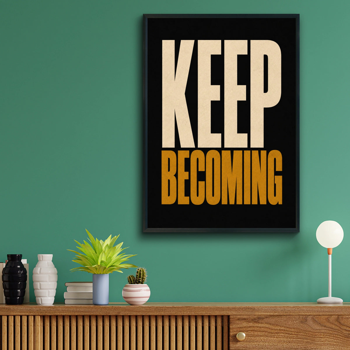 Keep Becoming Motivational Poster, Bold Typography Wall Art, Black Gold Print
