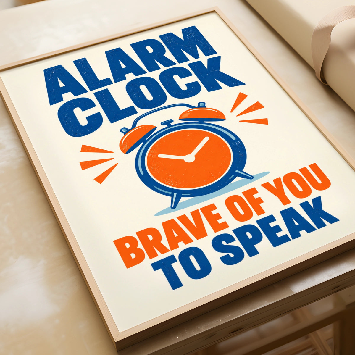 Alarm Clock Brave Of You To Speak Funny Quote Poster, Bold Blue Orange Wall Art