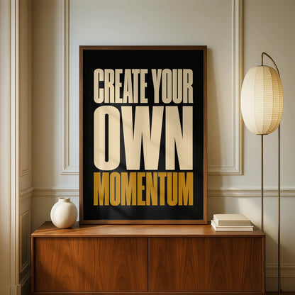Create Your Own Momentum Motivational Quote Poster, Bold Black Gold Wall Art