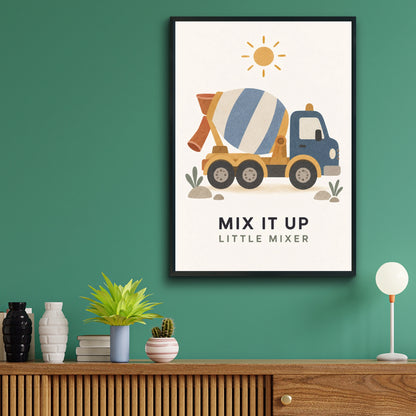 Cement Mixer Truck Kids Poster, Mix It Up Little Mixer, Boys Room Wall Art Print