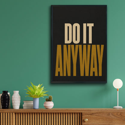 Do It Anyway Motivational Poster, Bold Typography Wall Art, Black Gold Quote Print