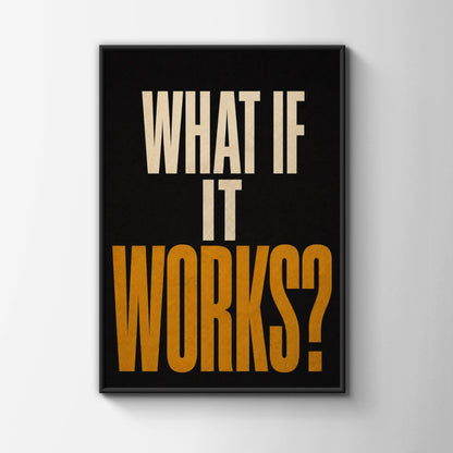 What If It Works Motivational Quote Poster, Bold Typography Print, Black Gold Wall Art