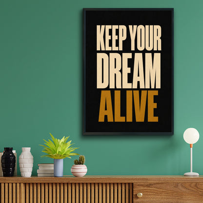 Keep Your Dream Alive Motivational Quote Poster, Bold Black Gold Wall Art Print