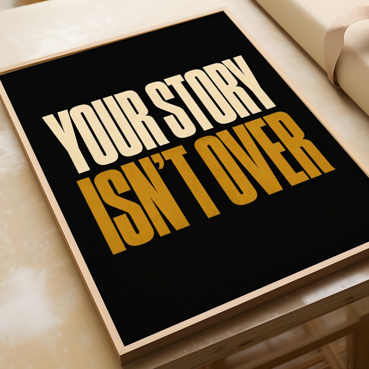 Your Story Isn't Over Motivational Quote Poster, Bold Black Gold Mental Health Wall Art