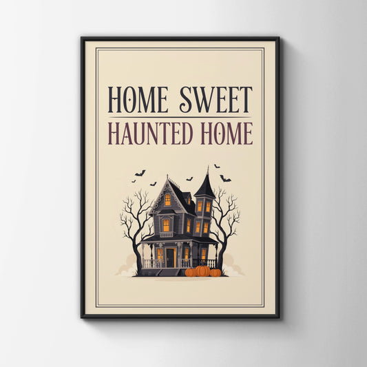 Home Sweet Haunted Home Poster, Halloween Wall Art, Spooky House Print, Gothic Decor
