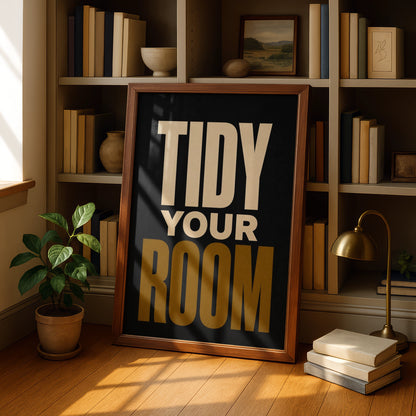 Tidy Your Room Poster, Bold Typography Wall Art, Black Gold Kids Bedroom Print
