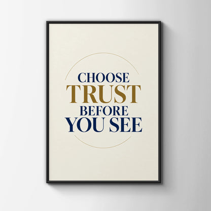 Choose Trust Before You See Poster, Faith Quote Wall Art, Navy Gold Minimalist Print