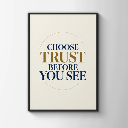 Choose Trust Before You See Poster, Faith Quote Wall Art, Navy Gold Minimalist Print
