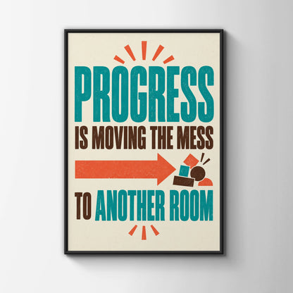 Funny Moving House Poster, Progress Is Moving The Mess, Retro Humour Wall Art