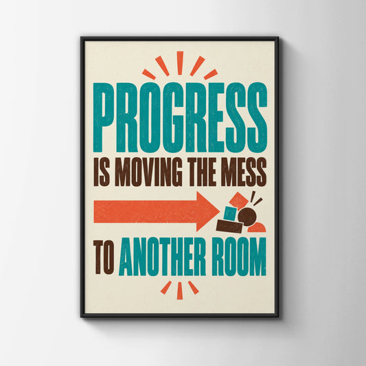 Funny Moving House Poster, Progress Is Moving The Mess, Retro Humour Wall Art