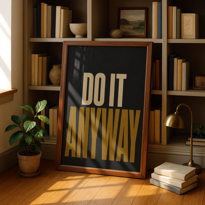 Do It Anyway Motivational Poster, Bold Typography Wall Art, Black Gold Quote Print