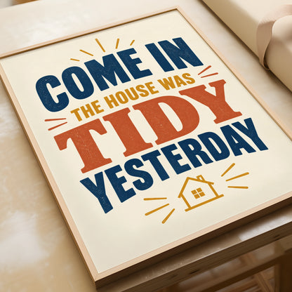 Funny House Was Tidy Yesterday Print, Humour Home Wall Art, Kitchen Poster Gift