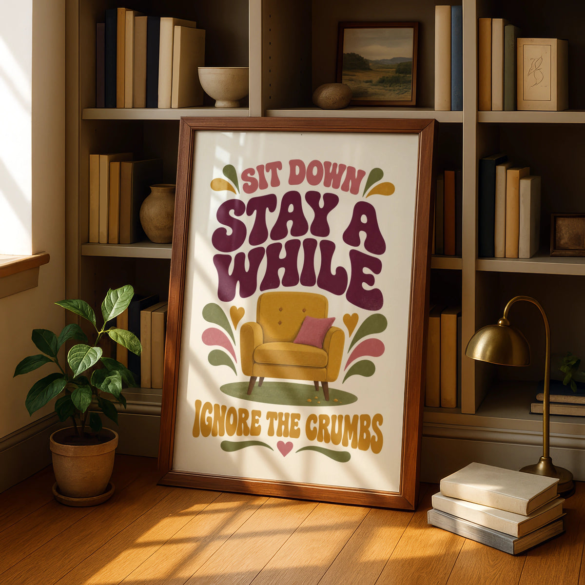 Sit Down Stay A While Ignore The Crumbs, Funny Home Quote Retro Art Print Poster