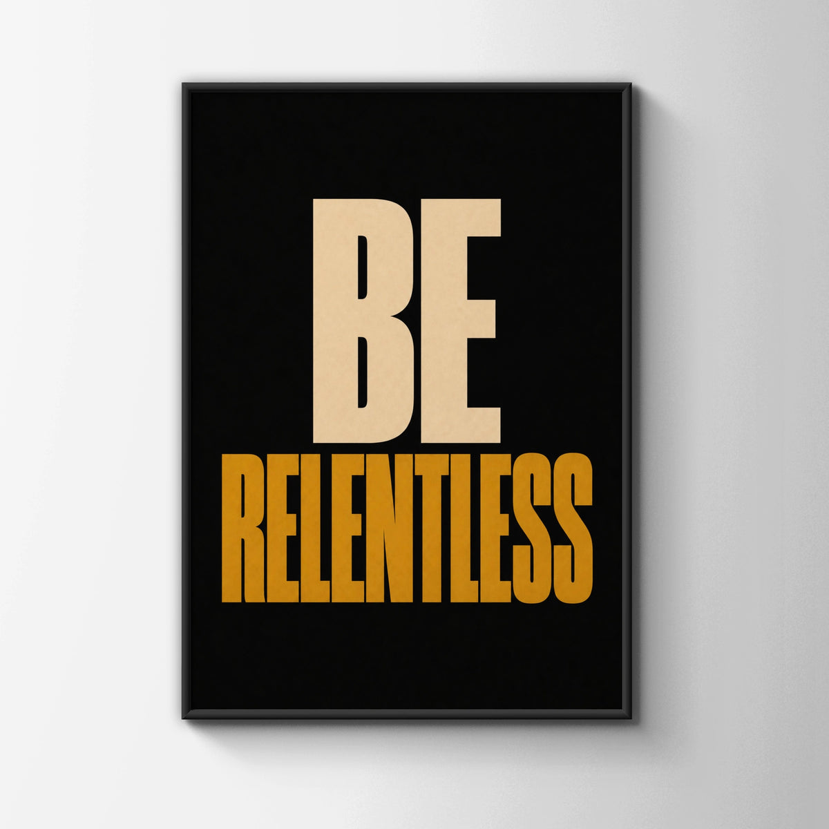 Be Relentless Motivational Poster, Bold Typography Wall Art, Gym Home Office Print