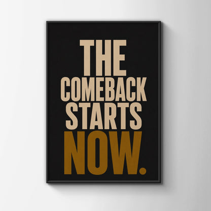 The Comeback Starts Now Motivational Poster, Bold Typography Wall Art, Black Gold