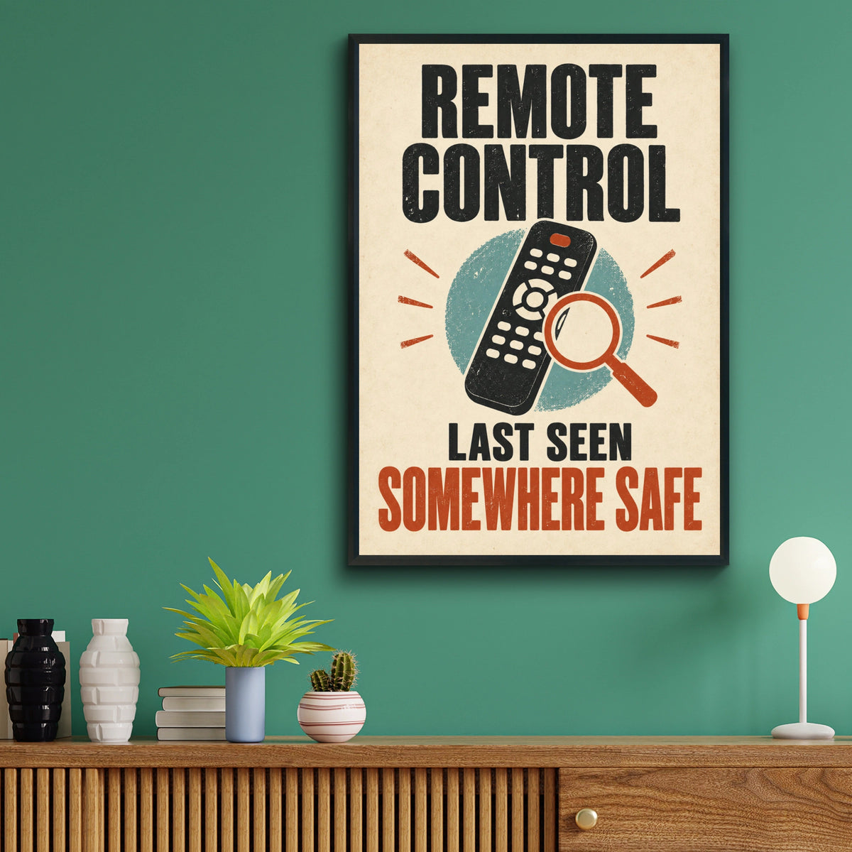 Remote Control Last Seen Somewhere Safe, Funny Retro TV Lounge Humour Wall Art Poster
