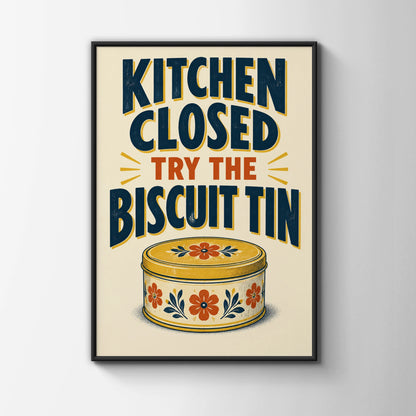 Kitchen Closed Try The Biscuit Tin Poster, Funny Kitchen Wall Art, Retro Home Print