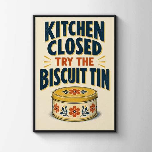 Kitchen Closed Try The Biscuit Tin Poster, Funny Kitchen Wall Art, Retro Home Print