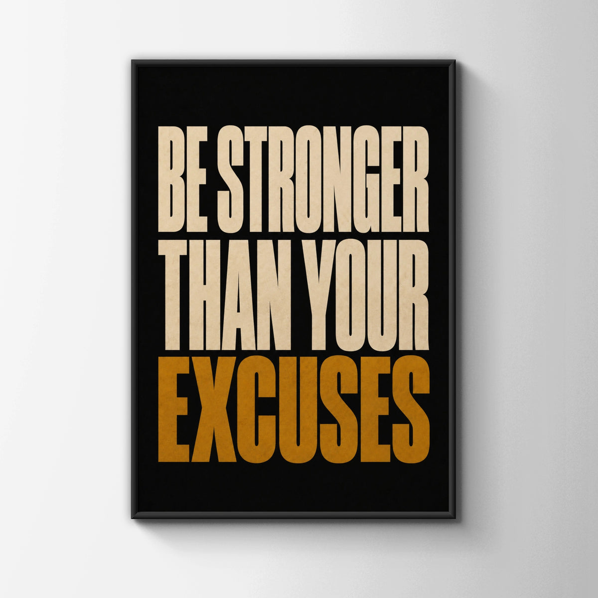 Be Stronger Than Your Excuses Motivational Gym Poster, Bold Typography Wall Art