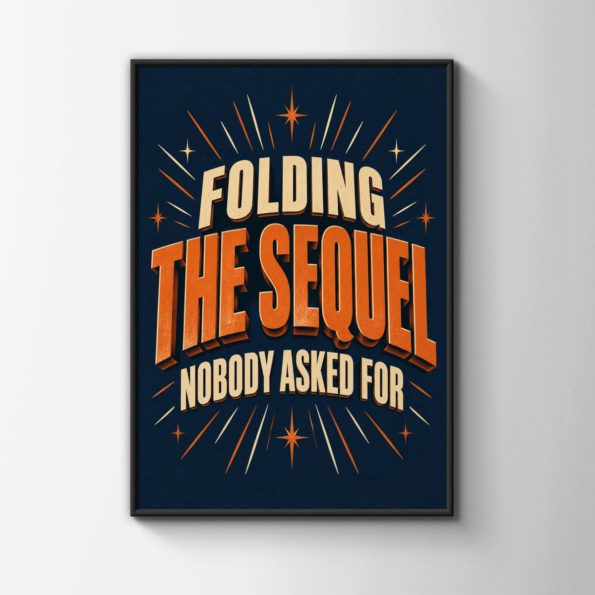 Folding The Sequel Nobody Asked For, Funny Laundry Poster, Navy Orange Home Humour Wall Art