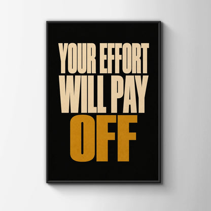 Your Effort Will Pay Off Motivational Poster, Bold Black Gold Typography Wall Art