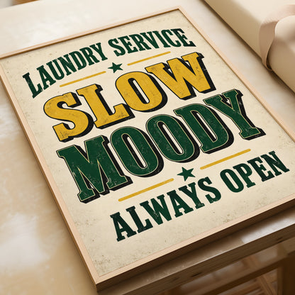 Laundry Room Funny Poster, Slow Moody Always Open, Vintage Humour Wall Art Print