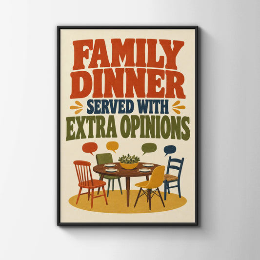 Family Dinner Served With Extra Opinions, Funny Kitchen Poster, Retro Dining Room Wall Art