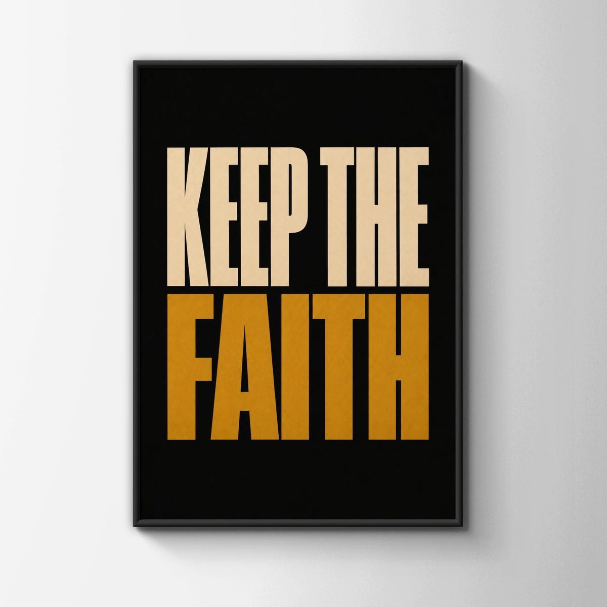 Keep The Faith Motivational Quote Poster, Bold Typography Wall Art, Black Gold Print