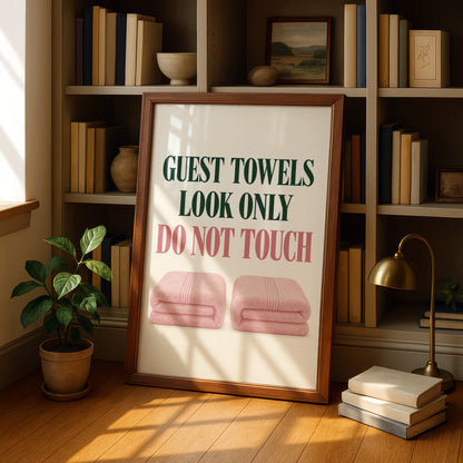 Guest Towels Look Only Do Not Touch Funny Bathroom Poster, Pink Green Wall Art