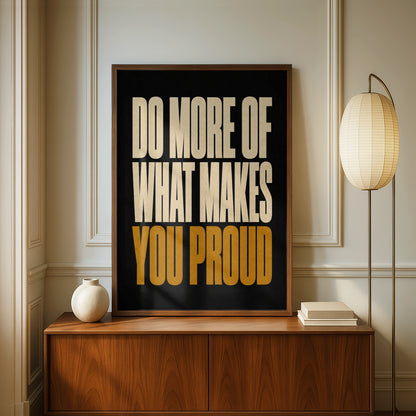 Do More Of What Makes You Proud Motivational Quote Print, Bold Typography Poster