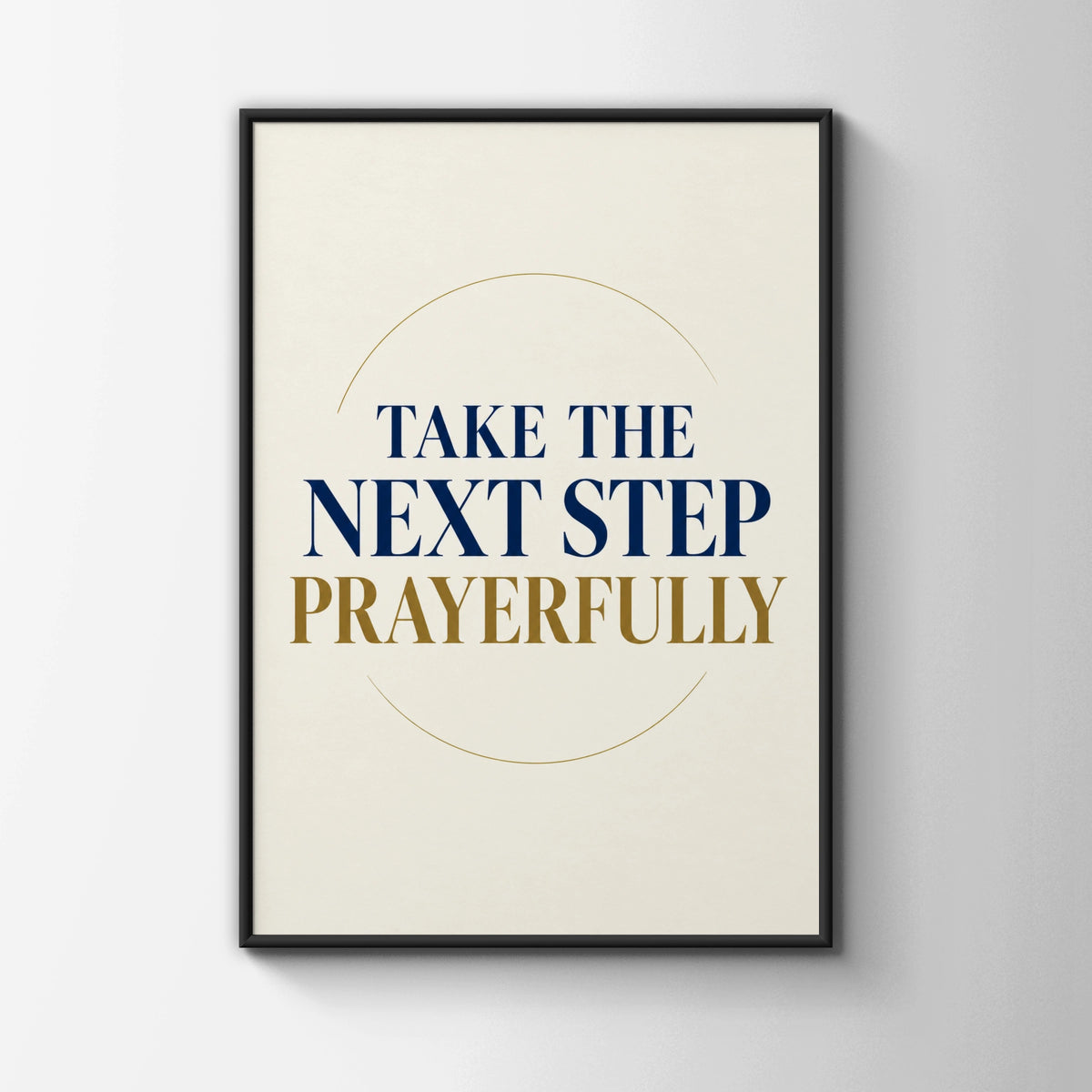 Take The Next Step Prayerfully Christian Wall Art, Faith Quote Poster, Navy Gold