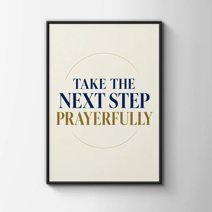 Take The Next Step Prayerfully Christian Wall Art, Faith Quote Poster, Navy Gold