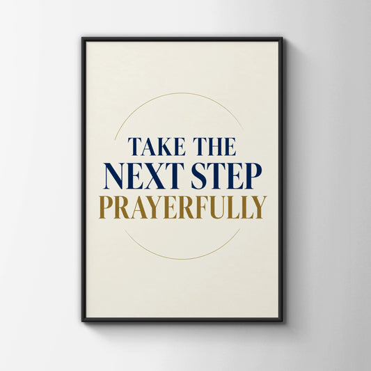 Take The Next Step Prayerfully Christian Wall Art, Faith Quote Poster, Navy Gold