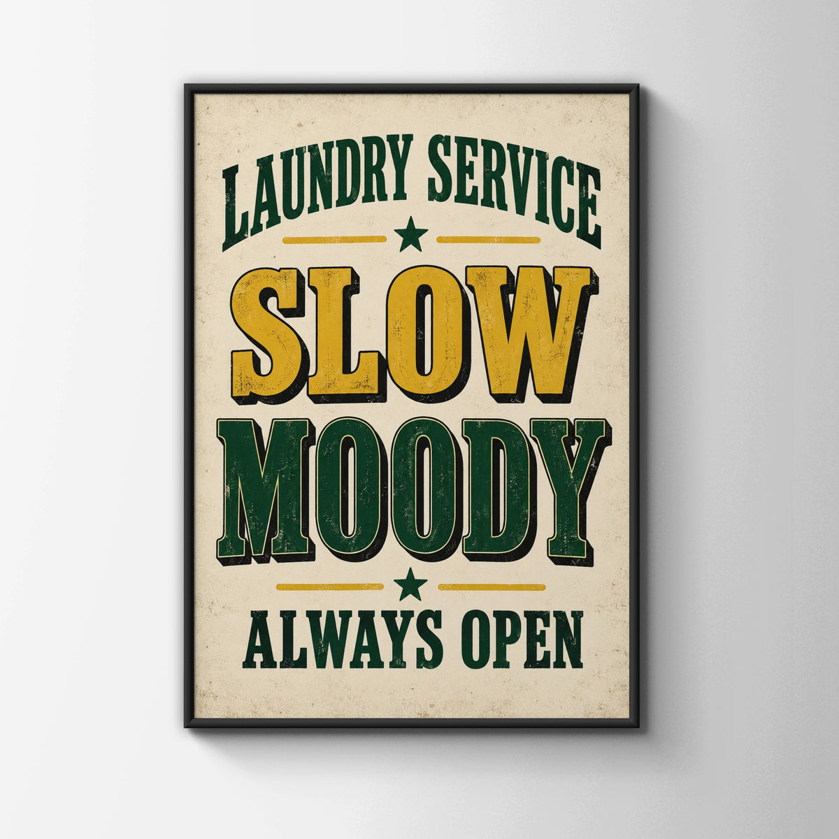 Laundry Room Funny Poster, Slow Moody Always Open, Vintage Humour Wall Art Print