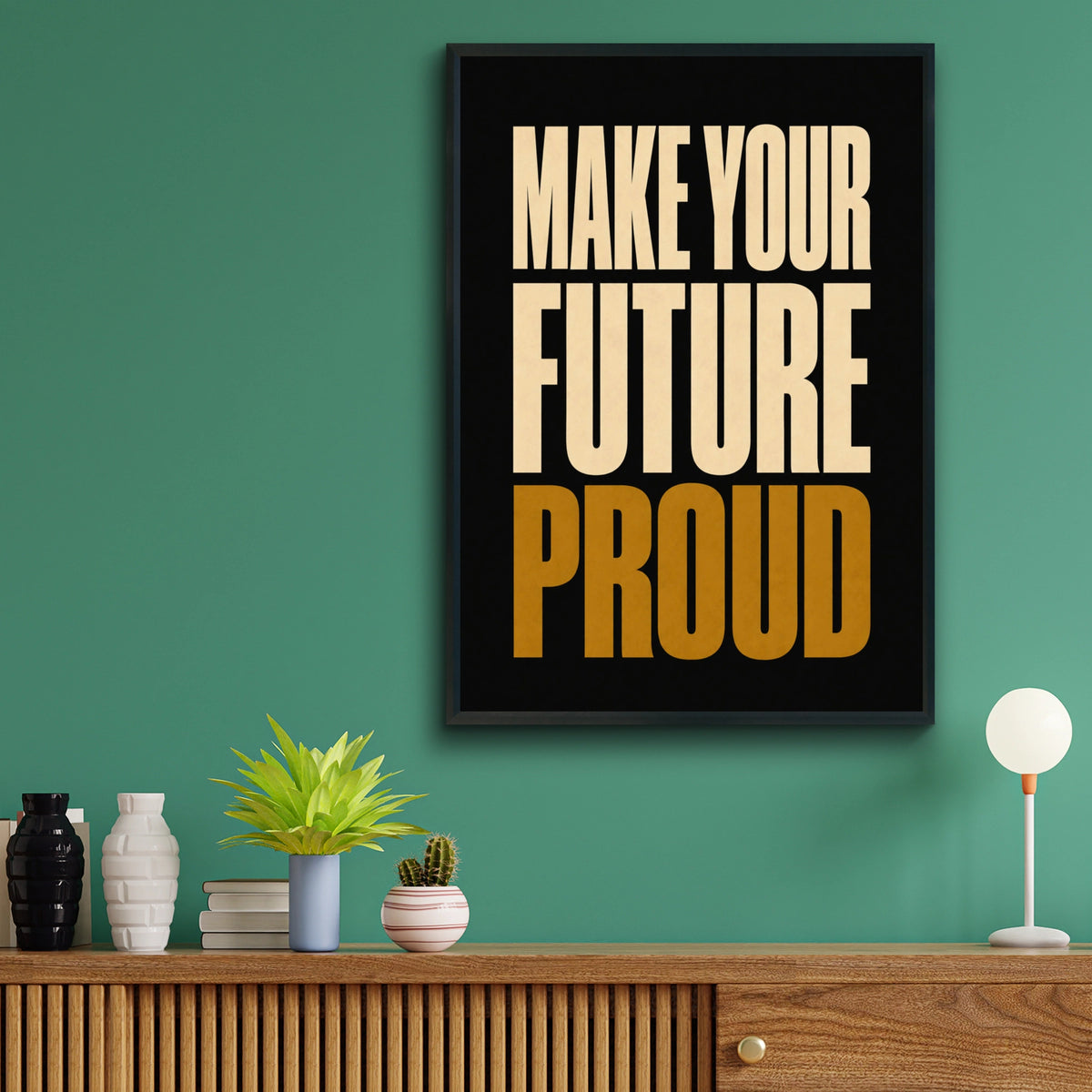 Make Your Future Proud Motivational Quote Poster, Bold Typography Wall Art Print