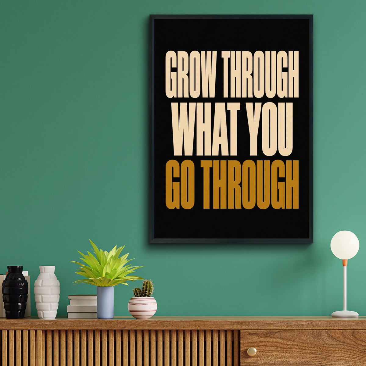Grow Through What You Go Through Poster, Bold Typography Wall Art, Black Gold
