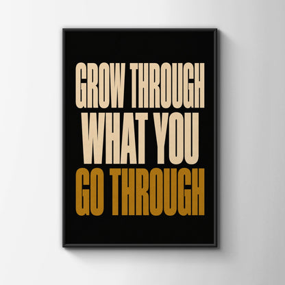 Grow Through What You Go Through Poster, Bold Typography Wall Art, Black Gold