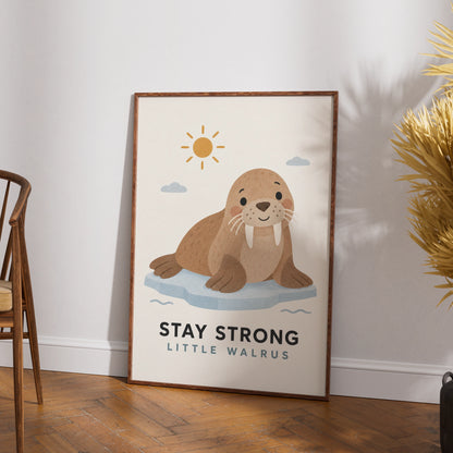 Stay Strong Little Walrus Poster, Cute Arctic Animal Print, Kids Room Wall Art