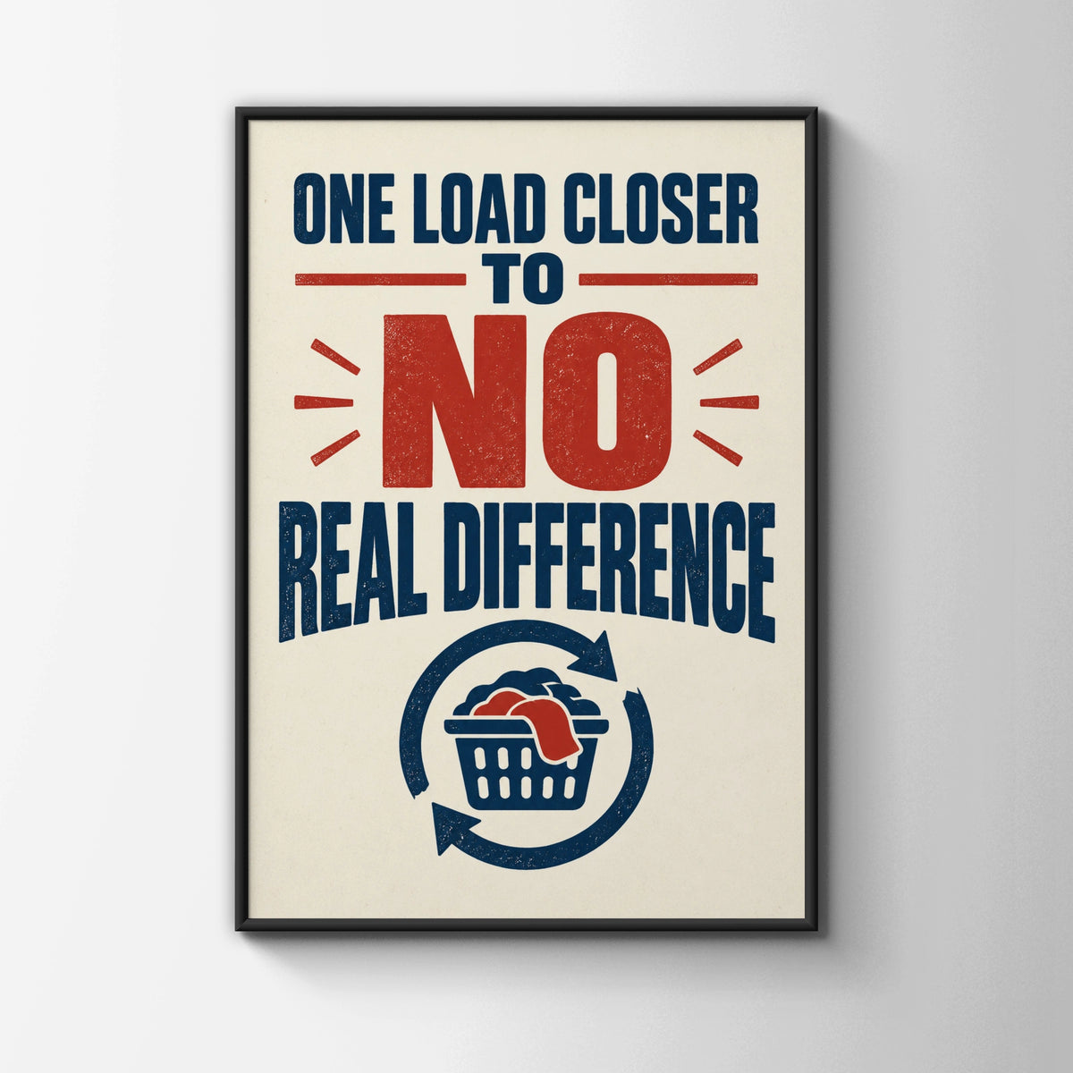 Funny Laundry Room Poster, One Load Closer Quote, Navy Red Vintage Typography Print