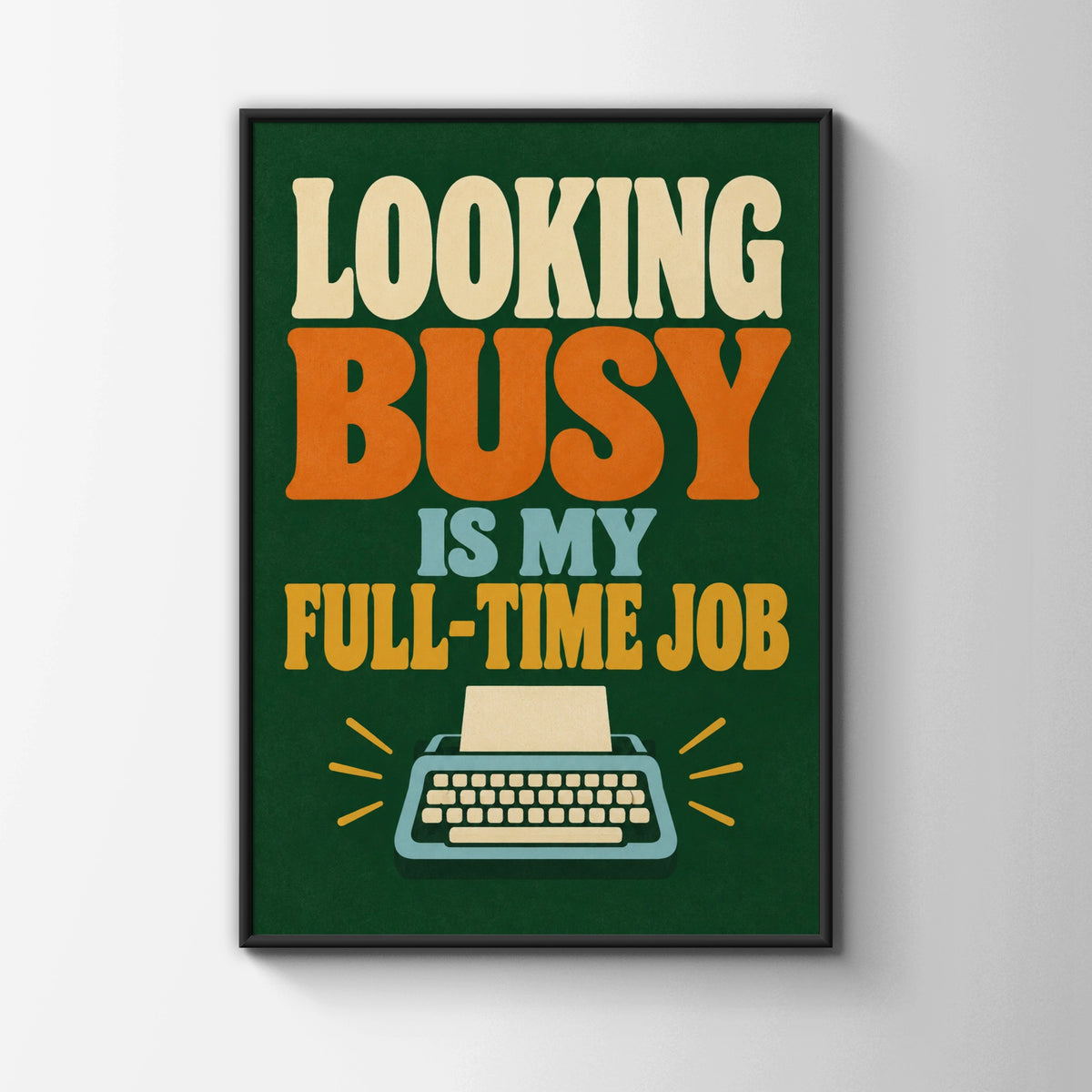 Looking Busy Is My Full Time Job Funny Office Poster, Retro Typewriter Wall Art Print
