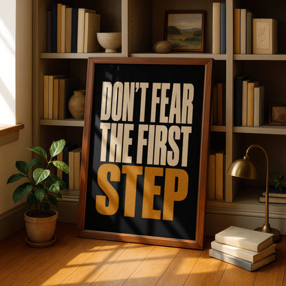 Don't Fear The First Step Motivational Quote Poster, Bold Typography Wall Art