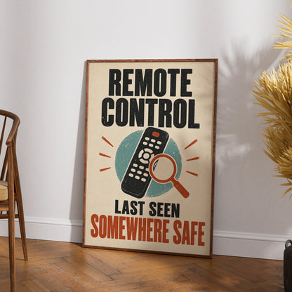 Remote Control Last Seen Somewhere Safe, Funny Retro TV Lounge Humour Wall Art Poster