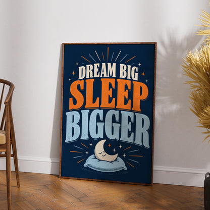Dream Big Sleep Bigger Poster, Funny Bedroom Wall Art, Navy Blue Quote Print