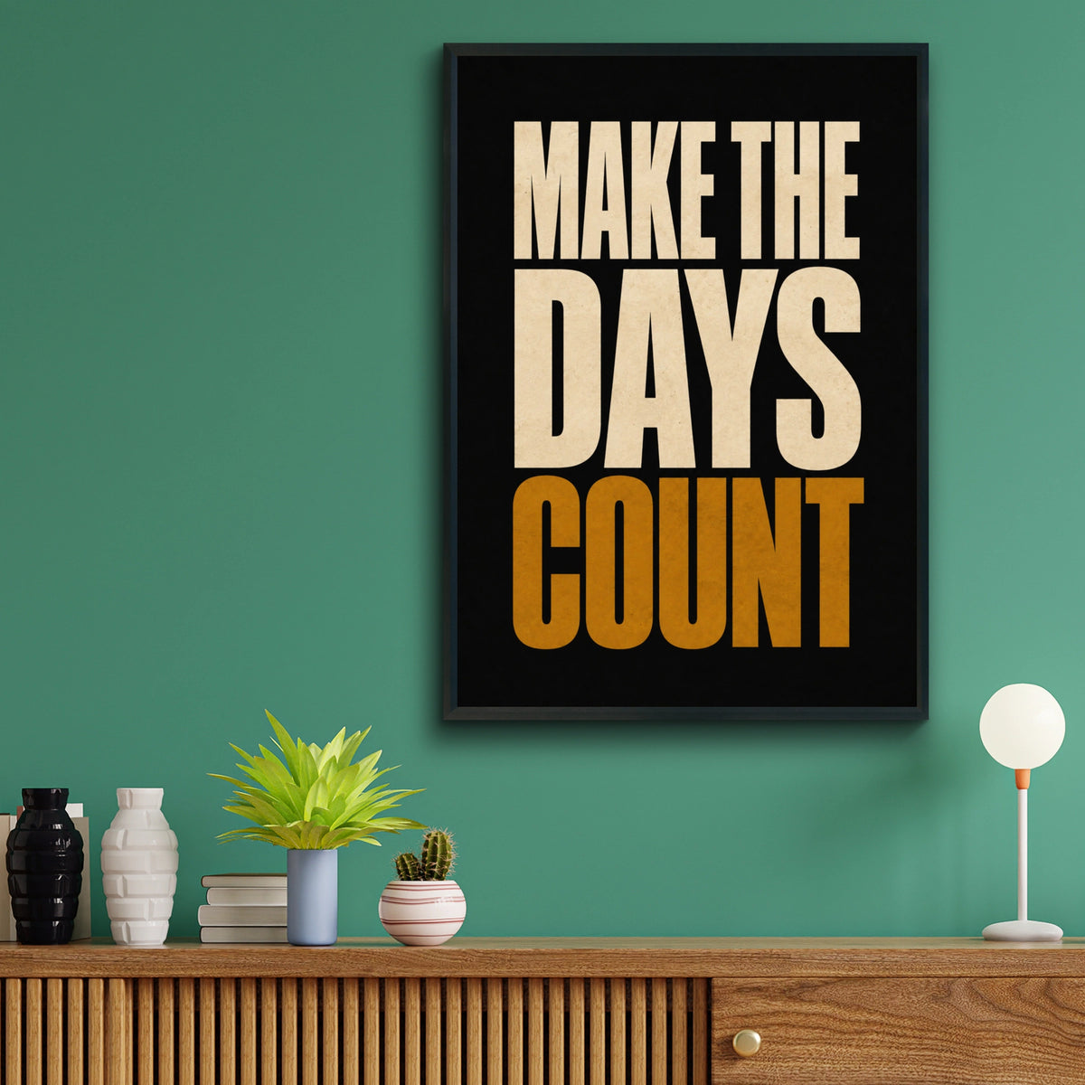 Make The Days Count Motivational Quote Poster, Bold Typography Wall Art Print