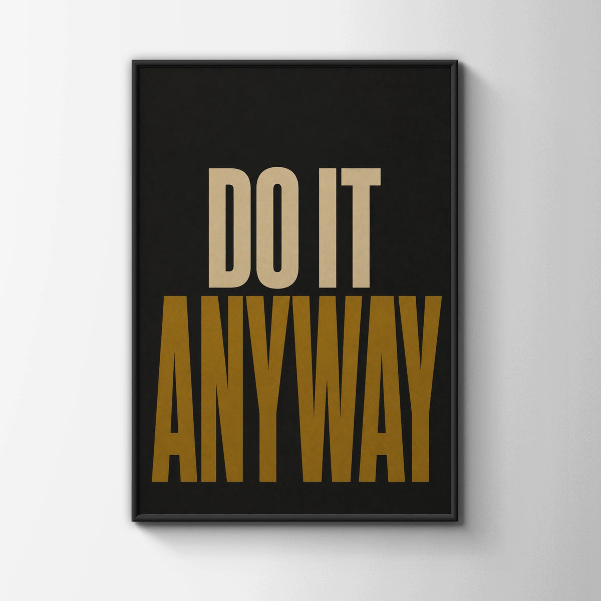Do It Anyway Motivational Poster, Bold Typography Wall Art, Black Gold Quote Print
