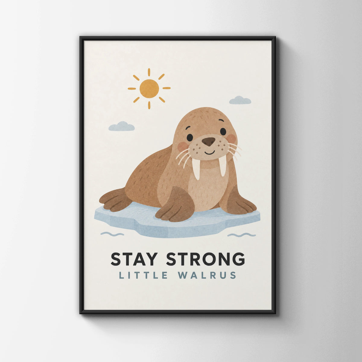 Stay Strong Little Walrus Poster, Cute Arctic Animal Print, Kids Room Wall Art