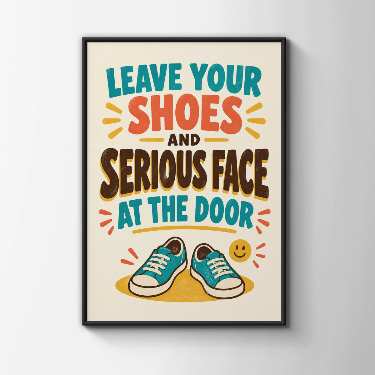 Leave Your Shoes At The Door Funny Hallway Print, Home Humour Wall Art Poster