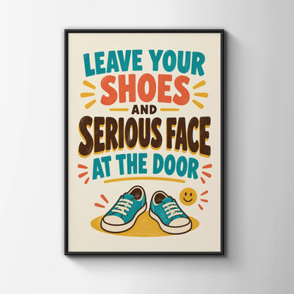 Leave Your Shoes At The Door Funny Hallway Print, Home Humour Wall Art Poster
