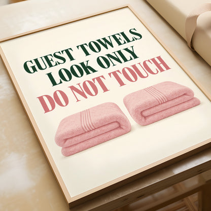 Guest Towels Look Only Do Not Touch Funny Bathroom Poster, Pink Green Wall Art