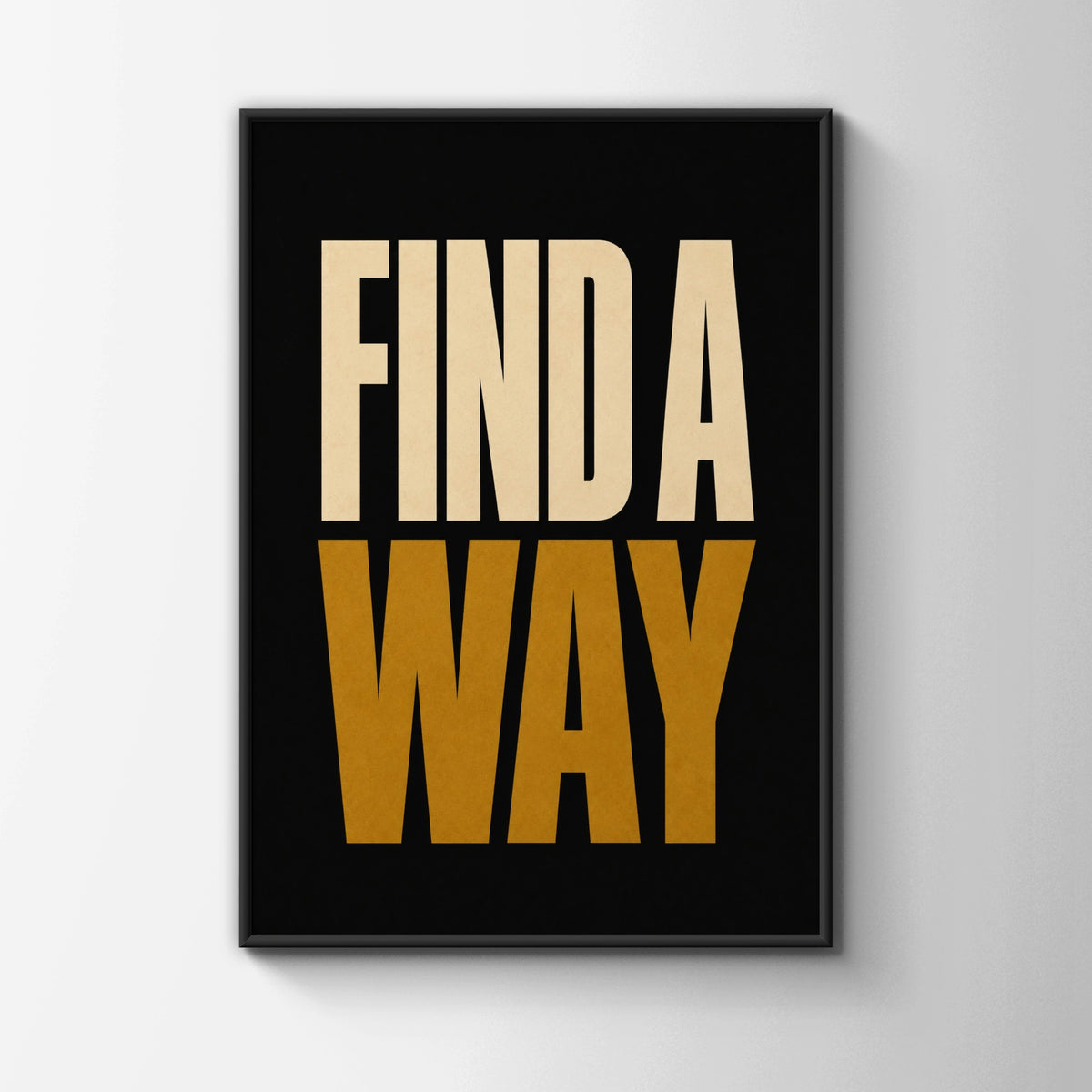 Find A Way Motivational Quote Poster, Bold Typography Wall Art, Black Gold Print